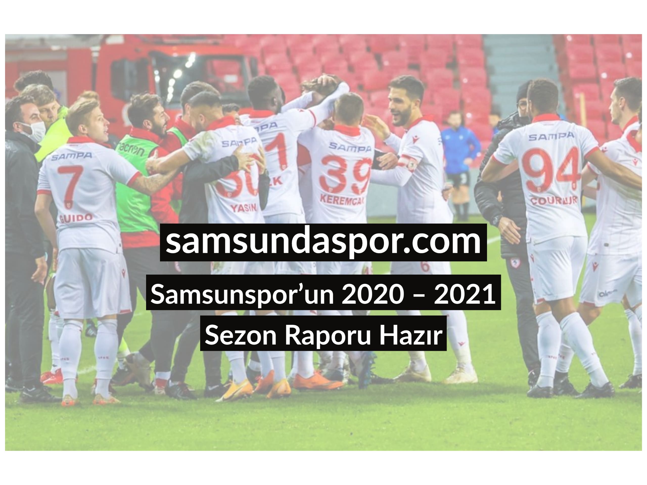 Samsunspor’un 2020 – 2021 Sezon Raporu Hazır