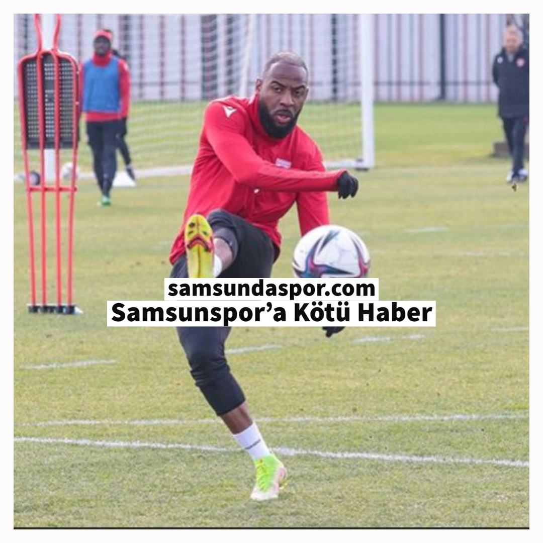 Samsunspor’a Kötü Haber