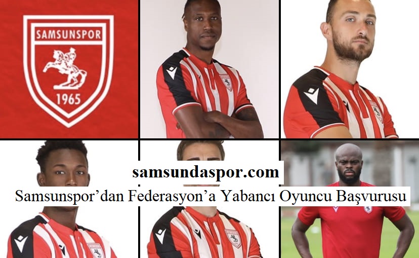 Samsunspor’dan Federasyon’a Yabancı Oyuncu Başvurusu
