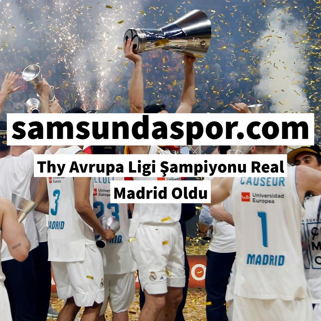 Thy Avrupa Ligi Şampiyonu Real Madrid Oldu