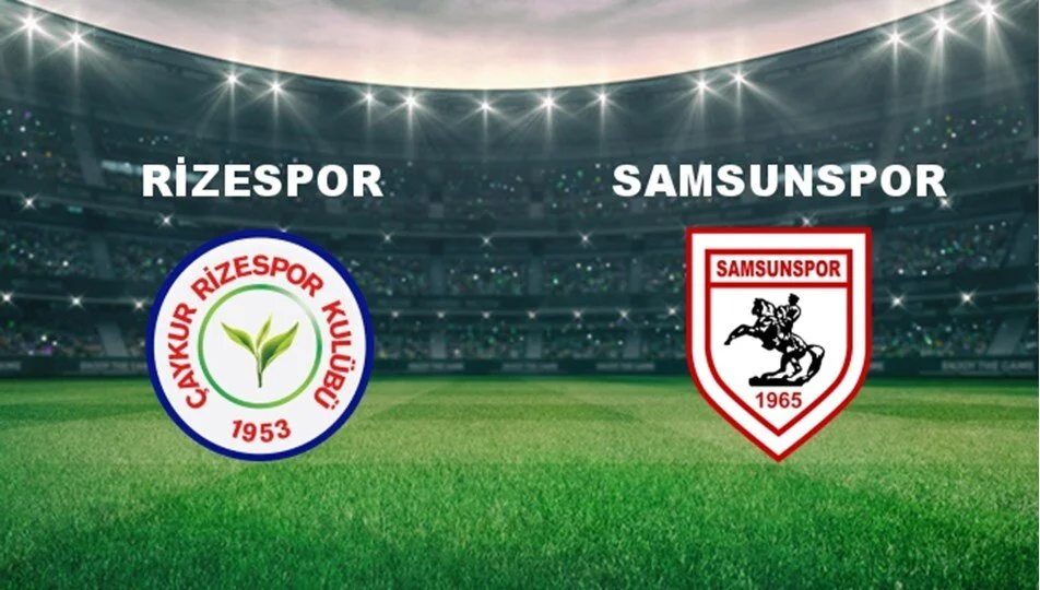 Samsunspor – Çaykur Rizespor Maçı Saat Kaçta? Hangi Kanalda? Samsunspor – Çaykur Rizespor Maçı Saat Kaçta? Hangi Kanalda?