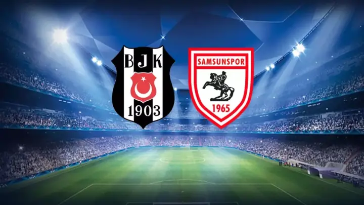 Samsunspor – Beşiktaş Maçı Saat Kaçta? Hangi Kanalda?