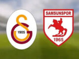 Samsunspor – Galatasaray Maçı Saat Kaçta? Hangi Kanalda?