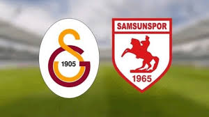 Samsunspor – Galatasaray Maçı Saat Kaçta? Hangi Kanalda?
